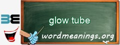 WordMeaning blackboard for glow tube